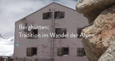 Berghütten im Wandel: steigende Kosten und neue Gefahren