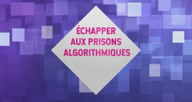 Episode 34 : Hors Bulles – Echapper aux prisons algorithmiques