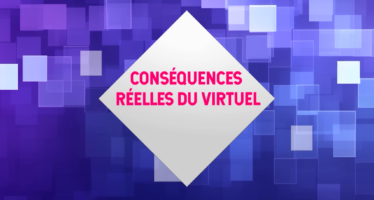 Conséquences réelles du virtuel