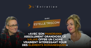 Estelle Trisconi: « Avec son panorama absolument grandiose, le Valais offre un cadre vraiment intéressant pour des éléments romanesques. »