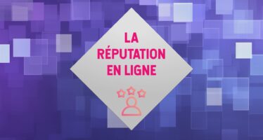 La réputation en ligne