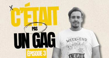 «C’était pas un gag»